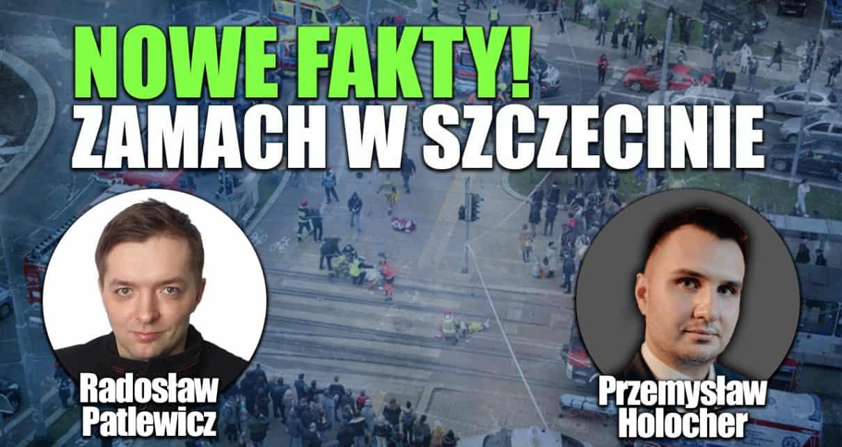 Zamach w Szczecinie - ujawniamy nowe fakty!