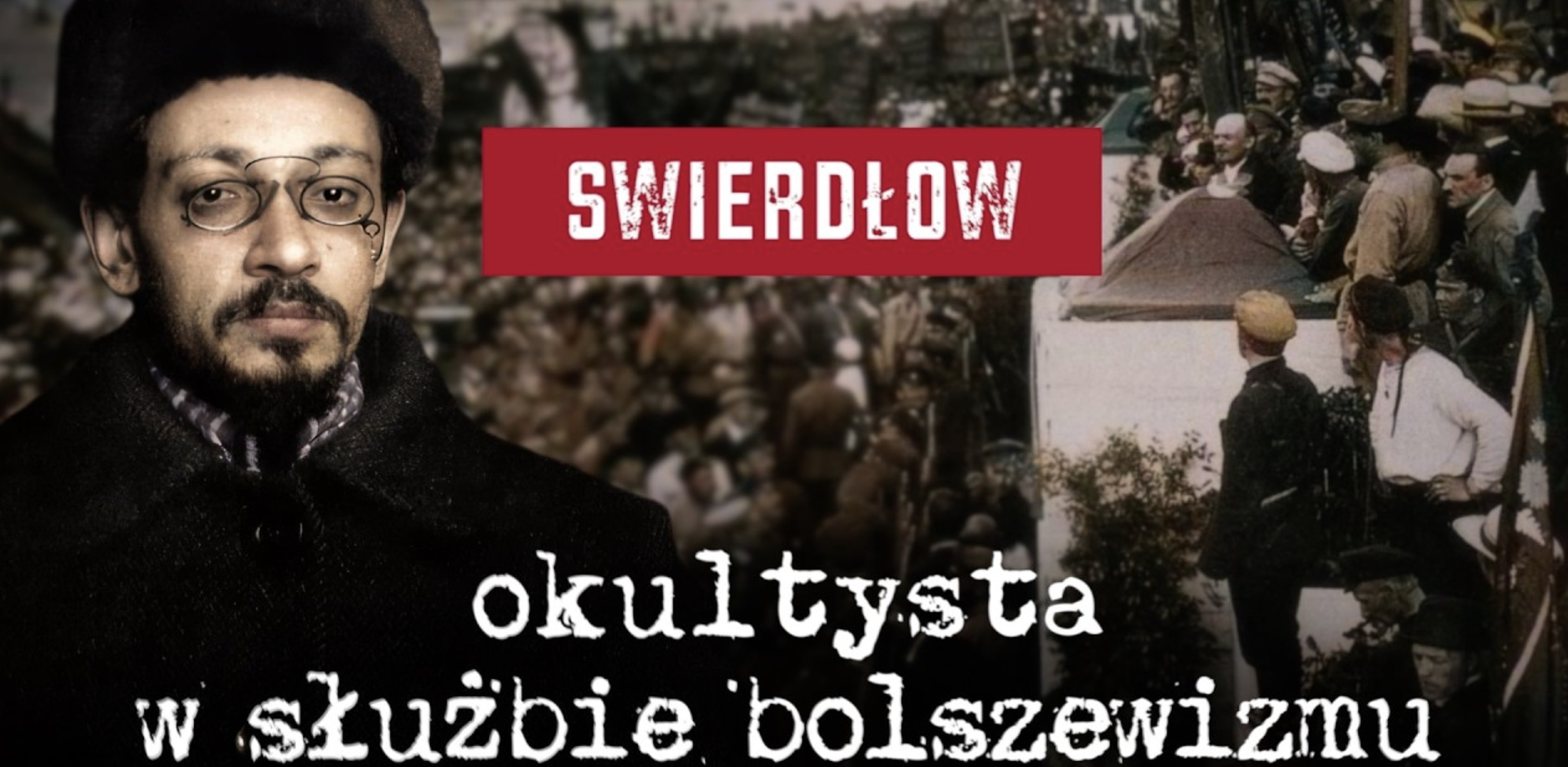 Swierdłow: Okultysta w służbie bolszewizmu